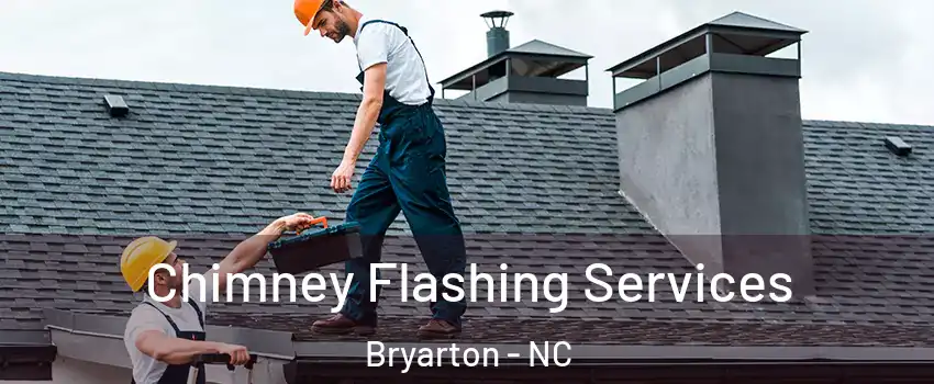 Chimney Flashing Services Bryarton - NC
