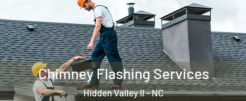 Chimney Flashing Services Hidden Valley II - NC