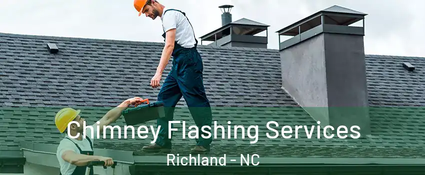 Chimney Flashing Services Richland - NC