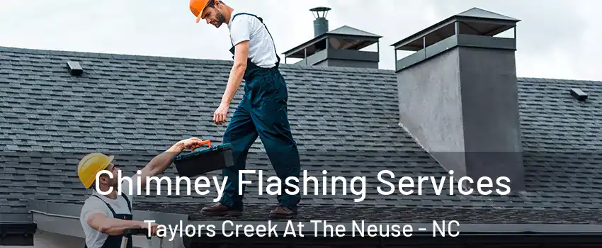 Chimney Flashing Services Taylors Creek At The Neuse - NC