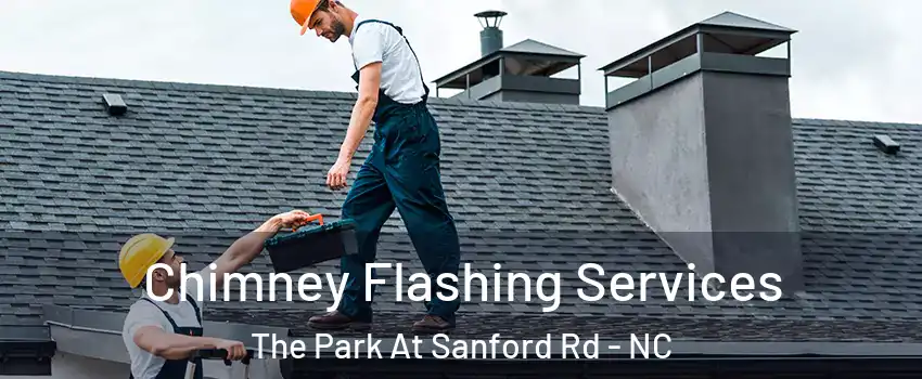 Chimney Flashing Services The Park At Sanford Rd - NC