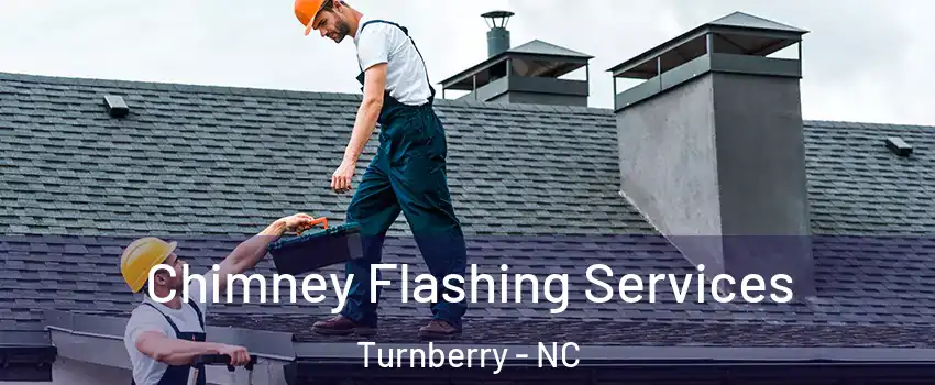 Chimney Flashing Services Turnberry - NC