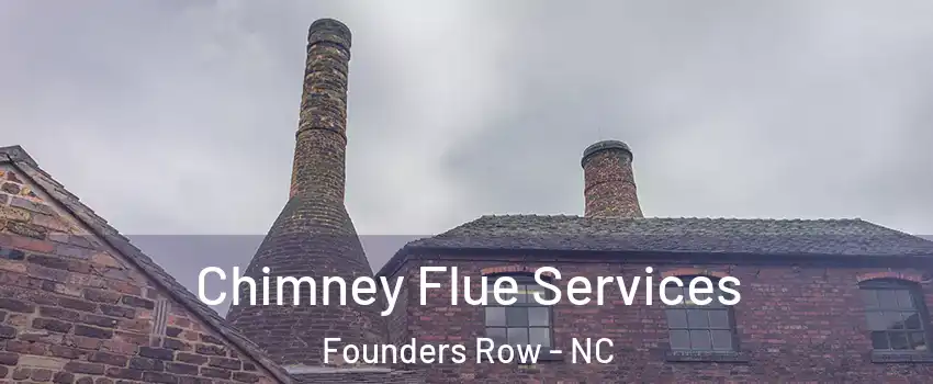 Chimney Flue Services Founders Row - NC