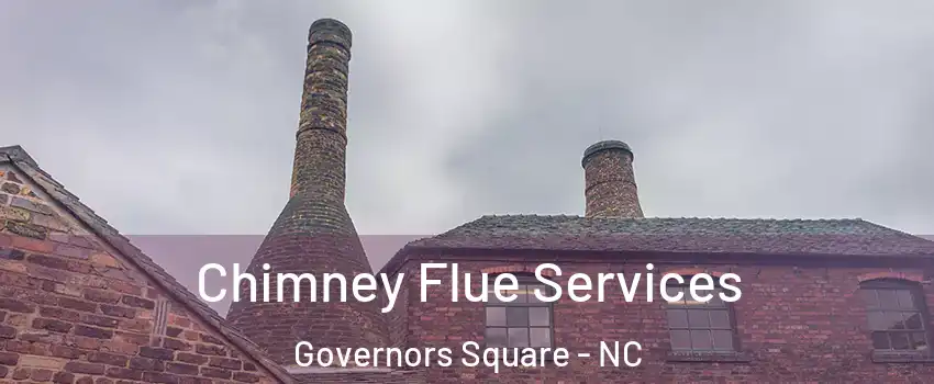 Chimney Flue Services Governors Square - NC