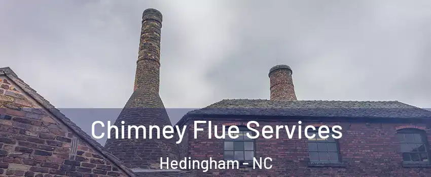 Chimney Flue Services Hedingham - NC