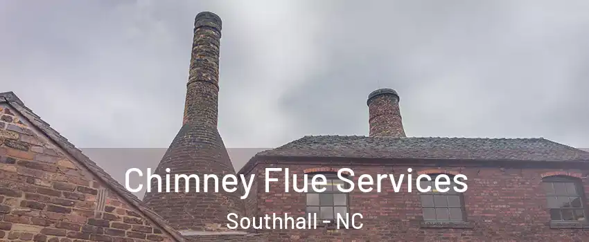 Chimney Flue Services Southhall - NC