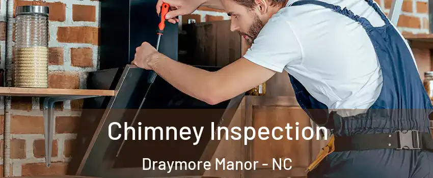 Chimney Inspection Draymore Manor - NC