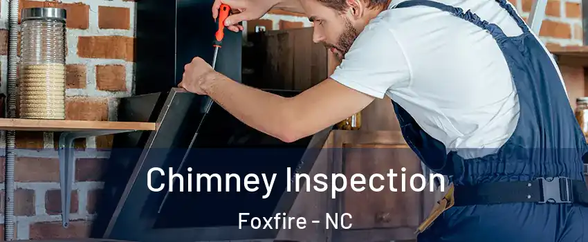 Chimney Inspection Foxfire - NC