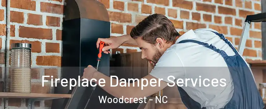 Fireplace Damper Services Woodcrest - NC