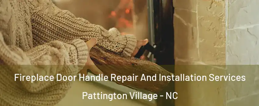 Fireplace Door Handle Repair And Installation Services Pattington Village - NC