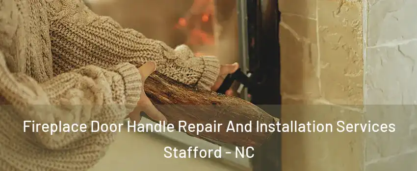 Fireplace Door Handle Repair And Installation Services Stafford - NC