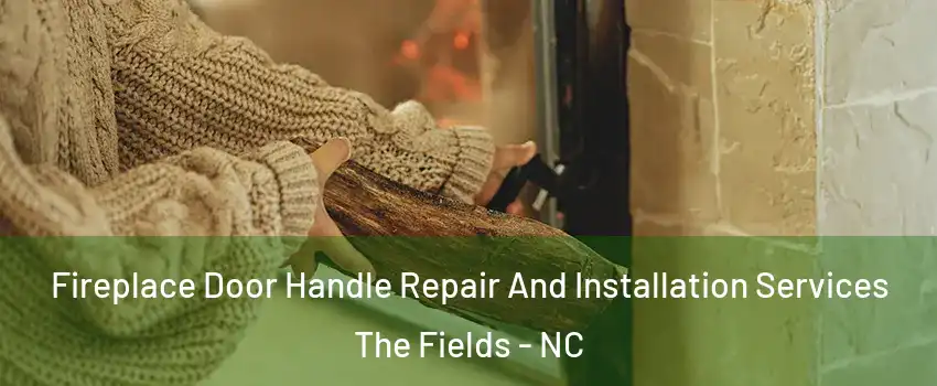 Fireplace Door Handle Repair And Installation Services The Fields - NC