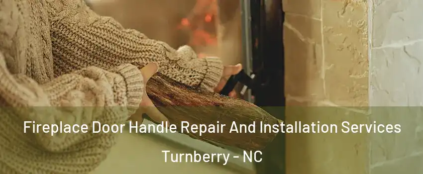 Fireplace Door Handle Repair And Installation Services Turnberry - NC