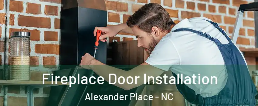 Fireplace Door Installation Alexander Place - NC