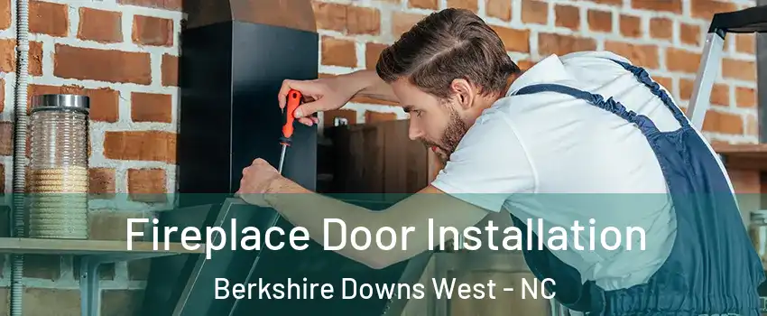 Fireplace Door Installation Berkshire Downs West - NC