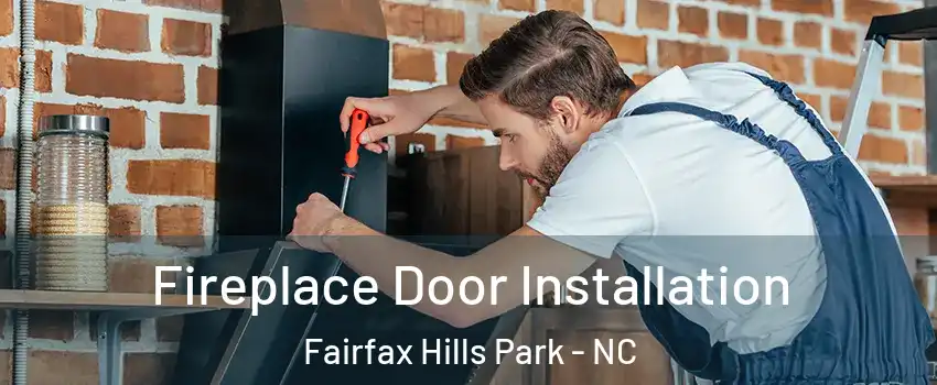 Fireplace Door Installation Fairfax Hills Park - NC