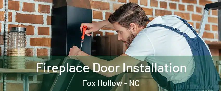 Fireplace Door Installation Fox Hollow - NC