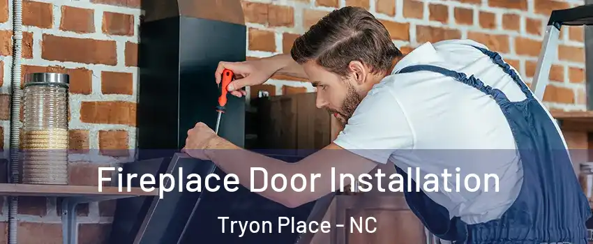 Fireplace Door Installation Tryon Place - NC