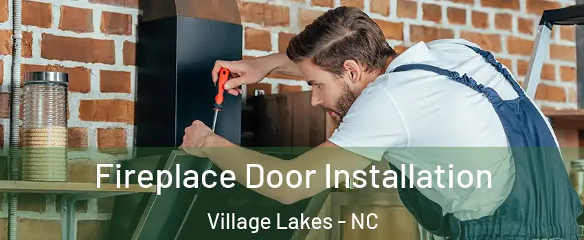 Fireplace Door Installation Village Lakes - NC