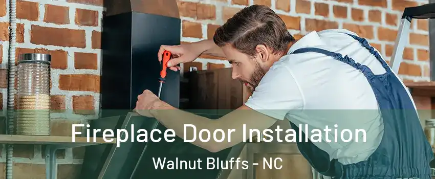 Fireplace Door Installation Walnut Bluffs - NC