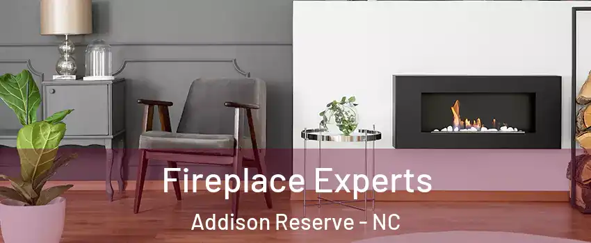 Fireplace Experts Addison Reserve - NC