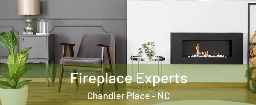 Fireplace Experts Chandler Place - NC