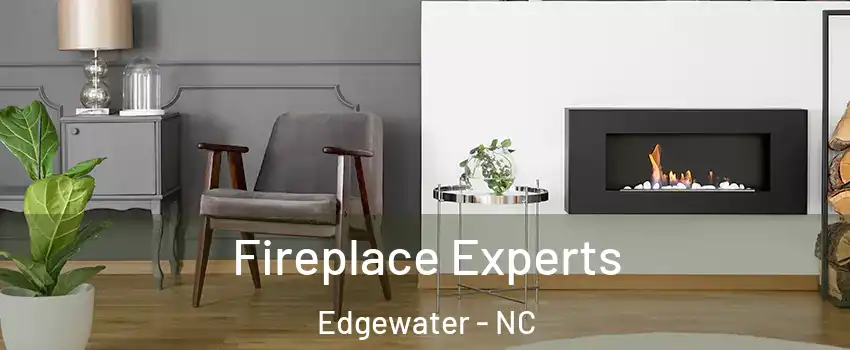Fireplace Experts Edgewater - NC