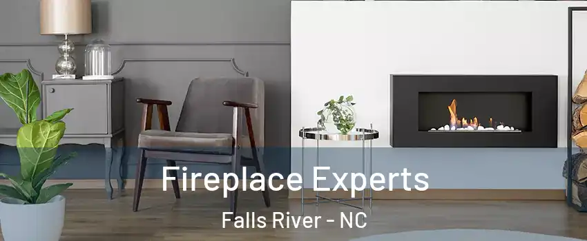 Fireplace Experts Falls River - NC
