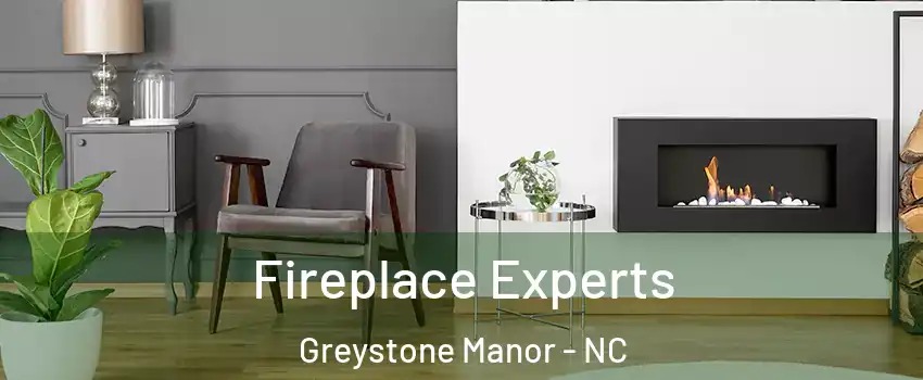 Fireplace Experts Greystone Manor - NC