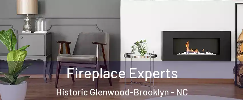 Fireplace Experts Historic Glenwood-Brooklyn - NC