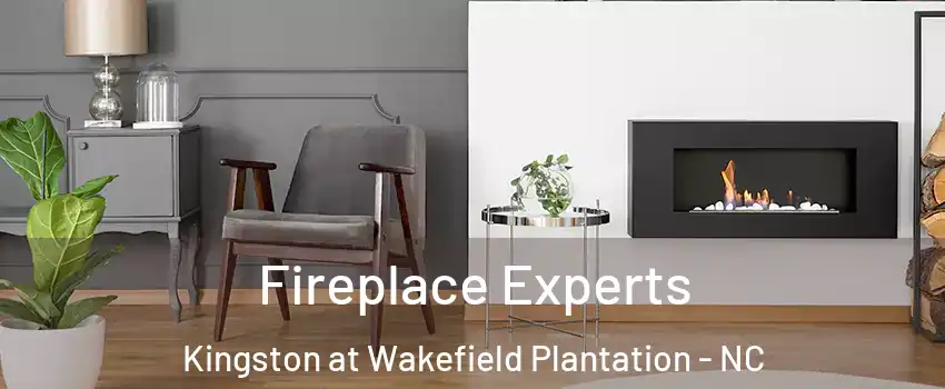 Fireplace Experts Kingston at Wakefield Plantation - NC