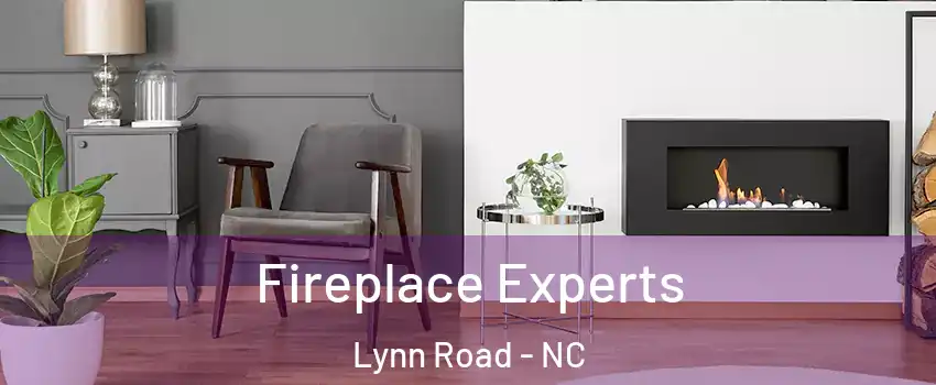 Fireplace Experts Lynn Road - NC