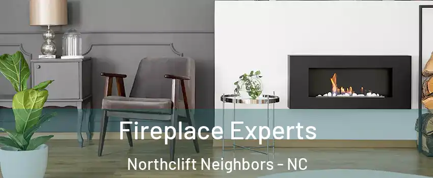 Fireplace Experts Northclift Neighbors - NC