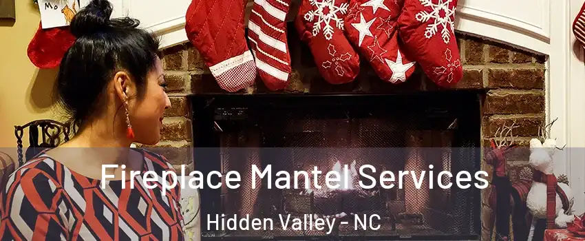 Fireplace Mantel Services Hidden Valley - NC