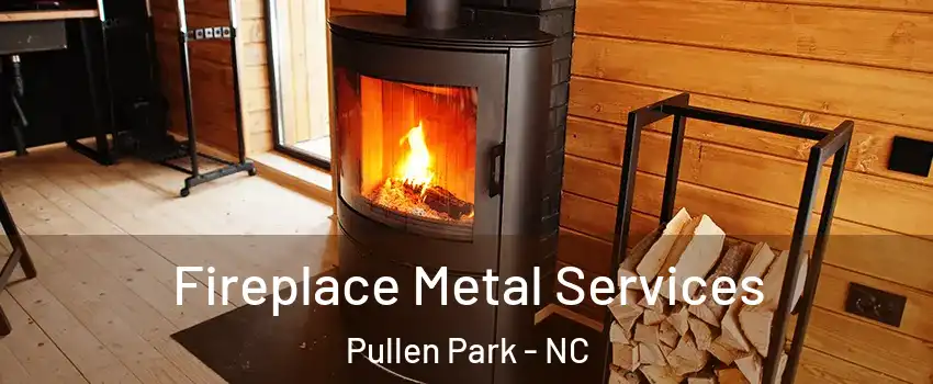 Fireplace Metal Services Pullen Park - NC