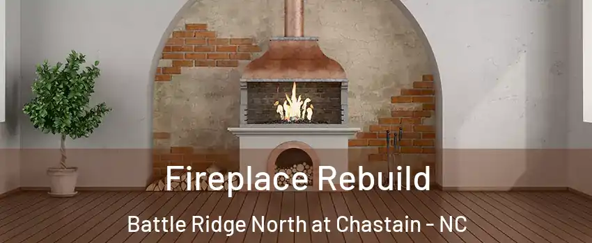 Fireplace Rebuild Battle Ridge North at Chastain - NC