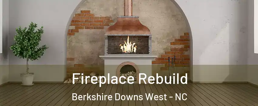 Fireplace Rebuild Berkshire Downs West - NC