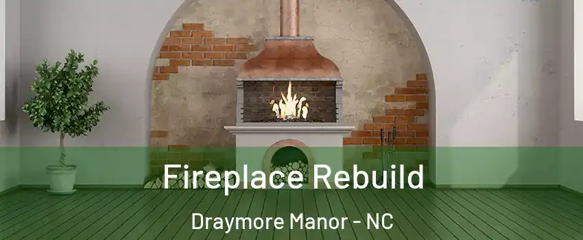 Fireplace Rebuild Draymore Manor - NC