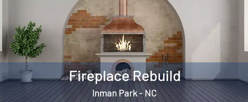 Fireplace Rebuild Inman Park - NC
