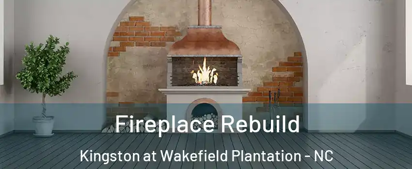 Fireplace Rebuild Kingston at Wakefield Plantation - NC