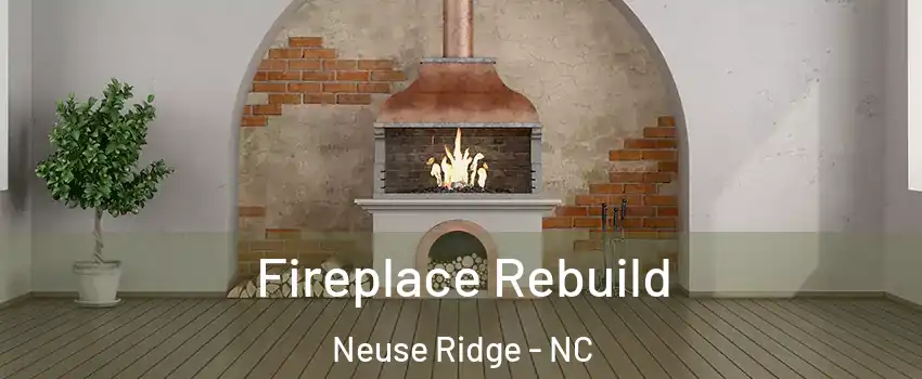 Fireplace Rebuild Neuse Ridge - NC