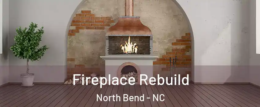 Fireplace Rebuild North Bend - NC