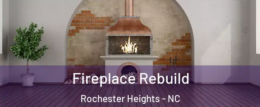 Fireplace Rebuild Rochester Heights - NC