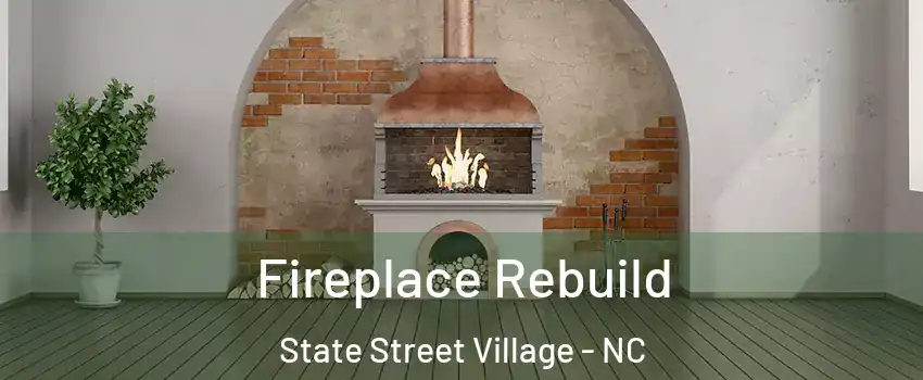 Fireplace Rebuild State Street Village - NC