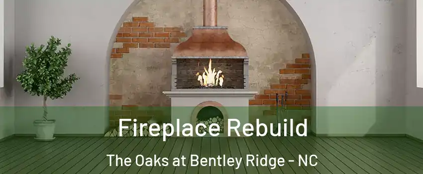 Fireplace Rebuild The Oaks at Bentley Ridge - NC