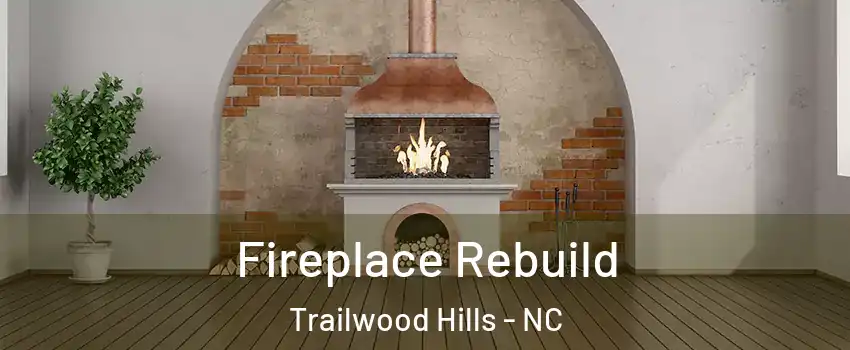 Fireplace Rebuild Trailwood Hills - NC