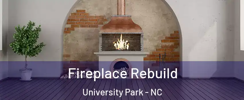 Fireplace Rebuild University Park - NC