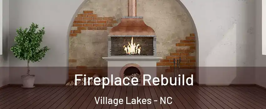 Fireplace Rebuild Village Lakes - NC