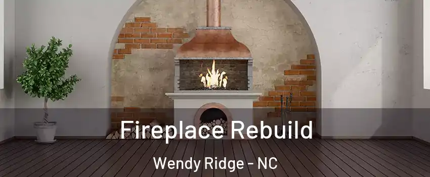 Fireplace Rebuild Wendy Ridge - NC