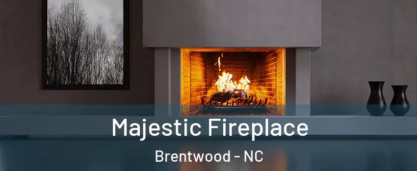 Majestic Fireplace Brentwood - NC
